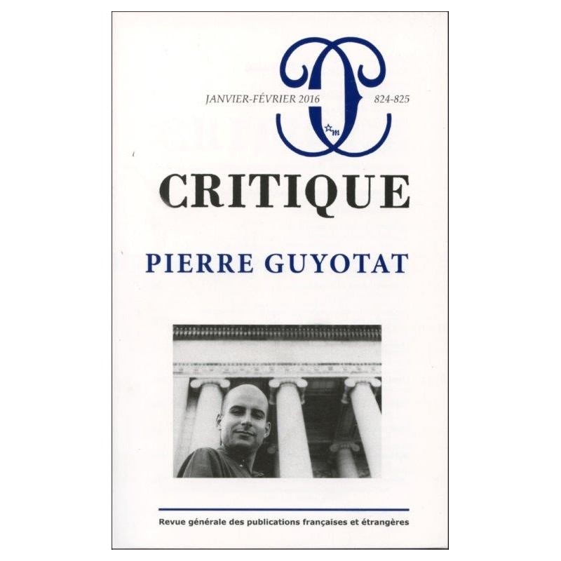 Revue critique T.824 , 825 : Pierre Guyotat 
