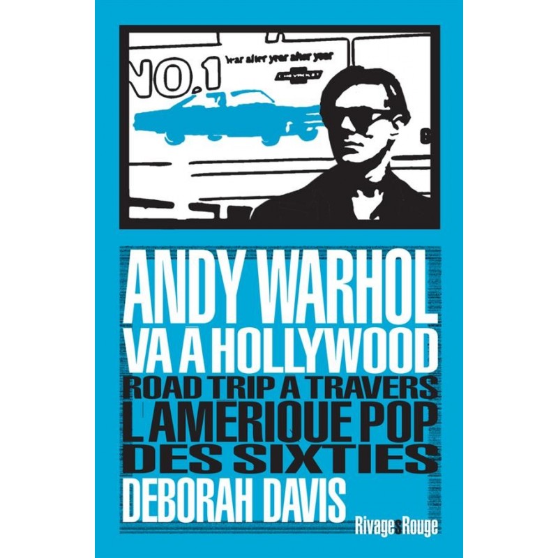 Andy Warhol va à Hollywood. Road trip à travers l'Amérique Pop des Sixties