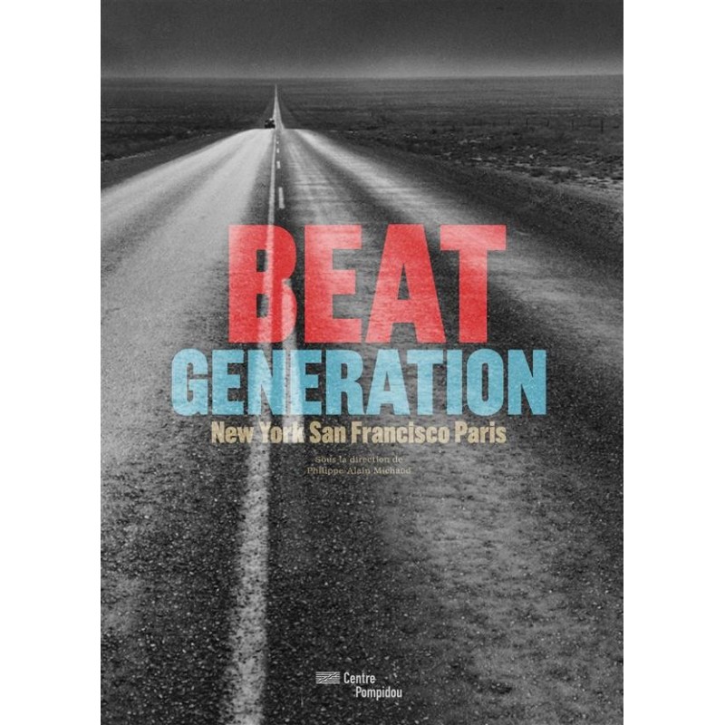 Beat Generation. New York, San Francisco, Paris