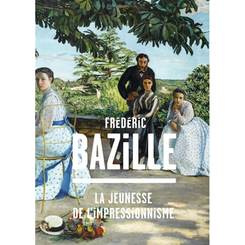 Fréderic Bazille, la jeunesse de l'Impressionnisme 