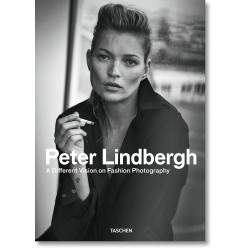 Peter Lindbergh. A Different Vision on Fashion Photography (Français, Allemand, Anglais)
