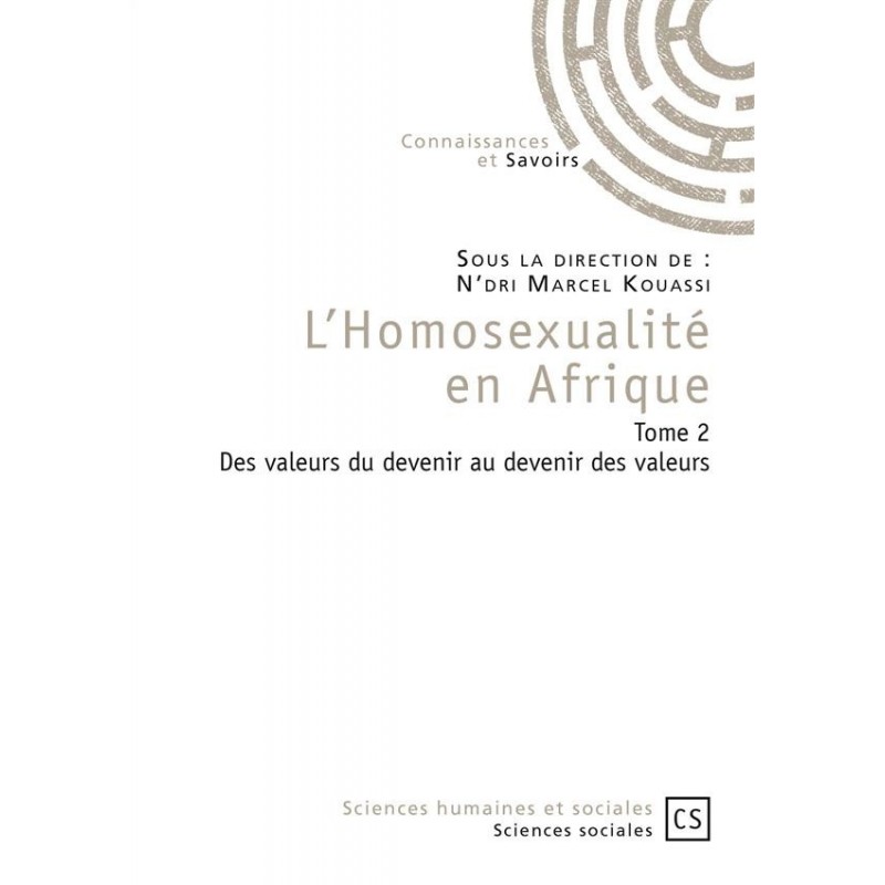 Homosexualité en Afrique T.2. Des valeurs du devenir au devenir des valeurs