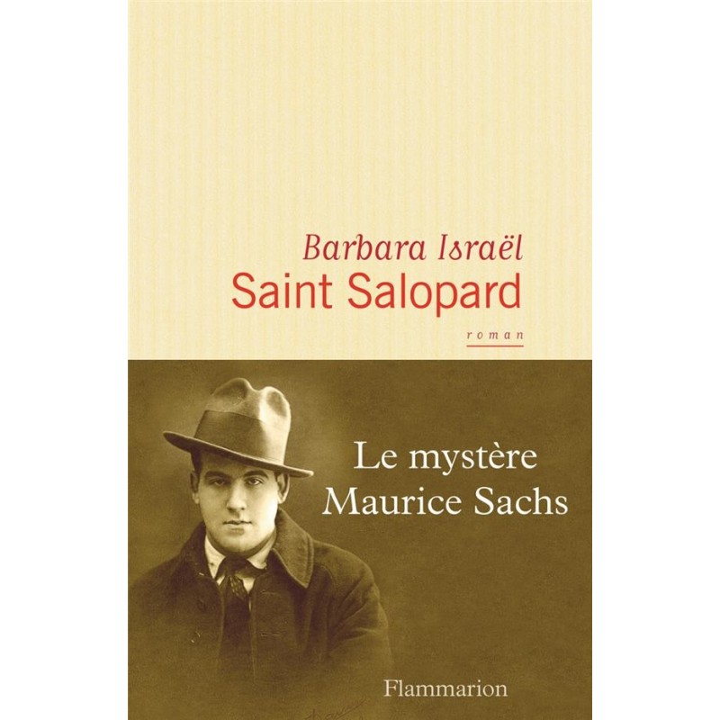 Saint Salopard. Le mystère Maurice Sachs (Rencontre avec Barbara Israël à La Perle le 11 janvier à 20h)