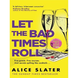 Let the Bad Times Roll : The dark and deadly new novel from the author of Death of a Bookseller
