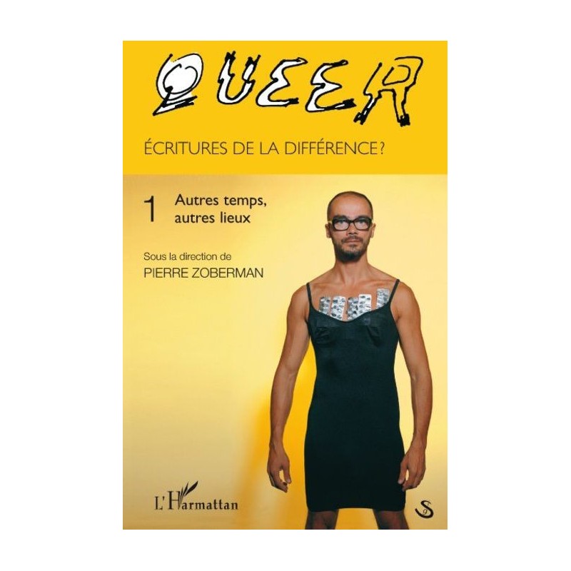 Queer. Ecritures de la différence ? T.1 : Autres temps, autres lieux