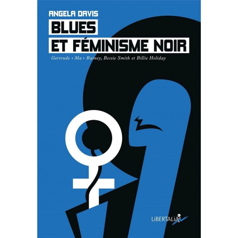 Blues et féminisme noir. Gertrude "Ma" Rainey, Bessie Smith, Billie Holiday