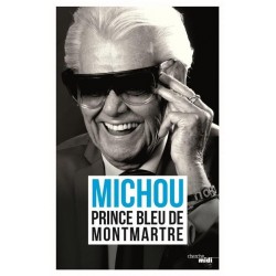 Michou. Prince bleu de Montmartre