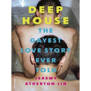 Deep House : The Gayest Love Story Ever Told
