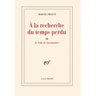 À la recherche du temps perdu Tome 3 : le côté de Guermantes