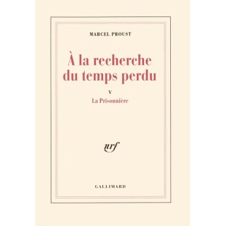 À la recherche du temps perdu Tome 5 : La prisonnière