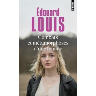 Combats et métamorphoses d'une femme