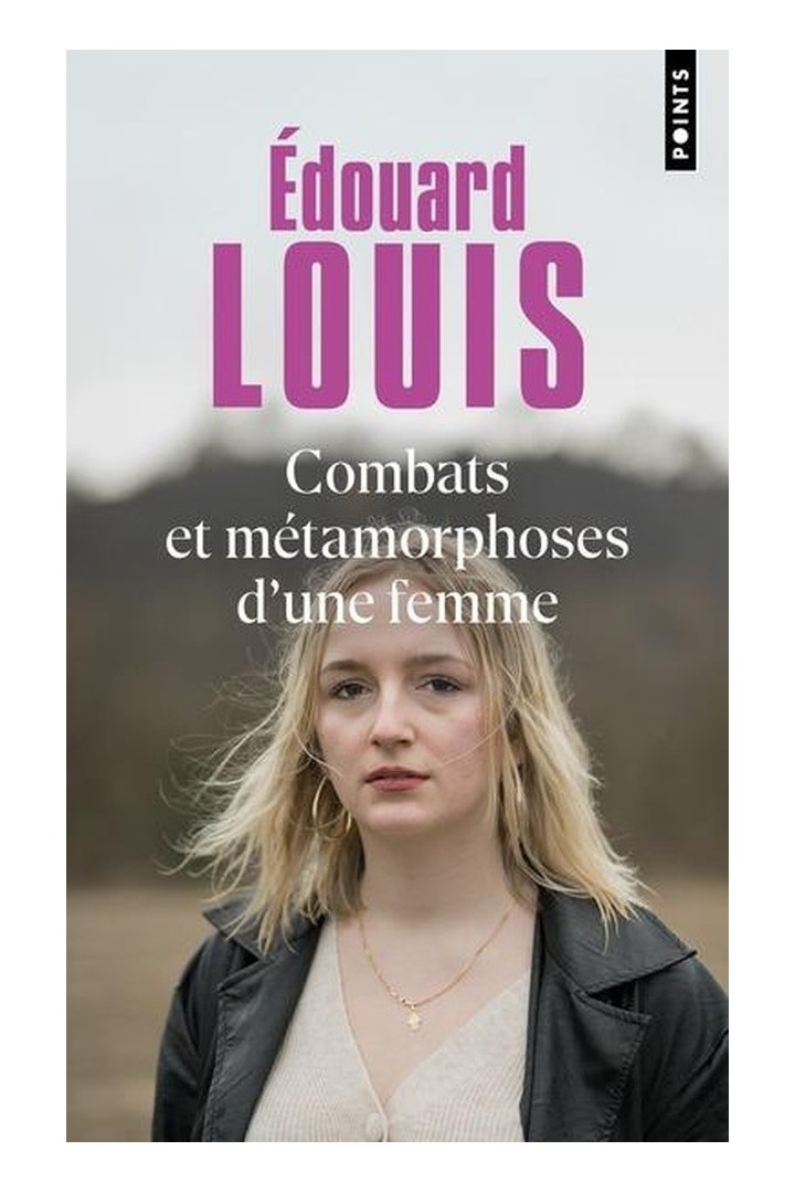 Combats et métamorphoses d'une femme