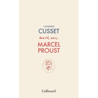 Ma vie avec Marcel Proust