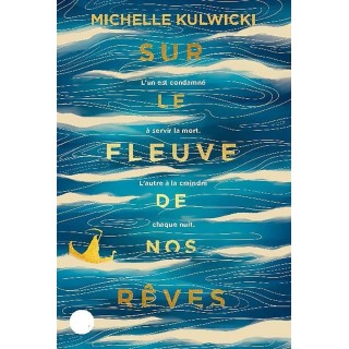 Sur le fleuve de nos rêves
