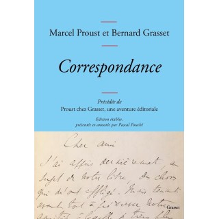 Correspondance ; Proust chez Grasset, une aventure éditoriale