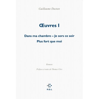 Oeuvres Tome 1 ; de ma chambre ; je sors ce soir ; plus fort que moi