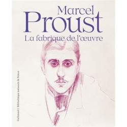 Proust, la fabrique de...