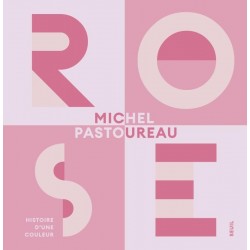 Rose : Histoire d'une couleur