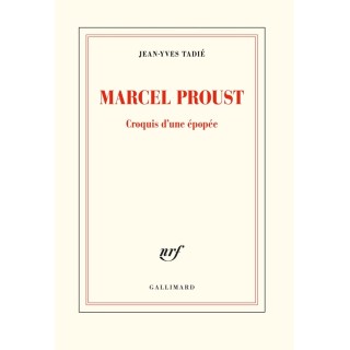 Marcel Proust ; croquis d'une épopée