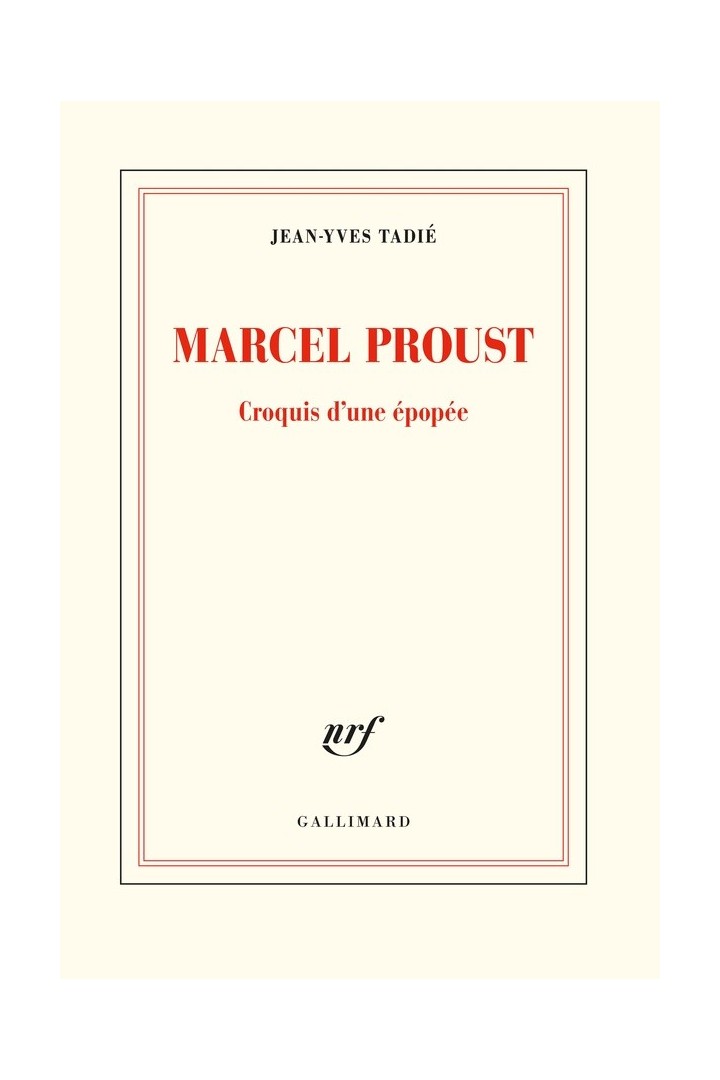 Marcel Proust ; croquis d'une épopée