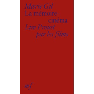 La Mémoire-cinéma : Lire Proust par les films