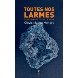 Toutes nos larmes :...