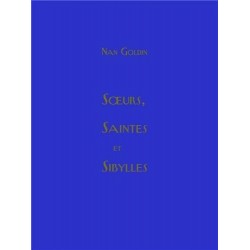 Nan Goldin : Soeurs,...