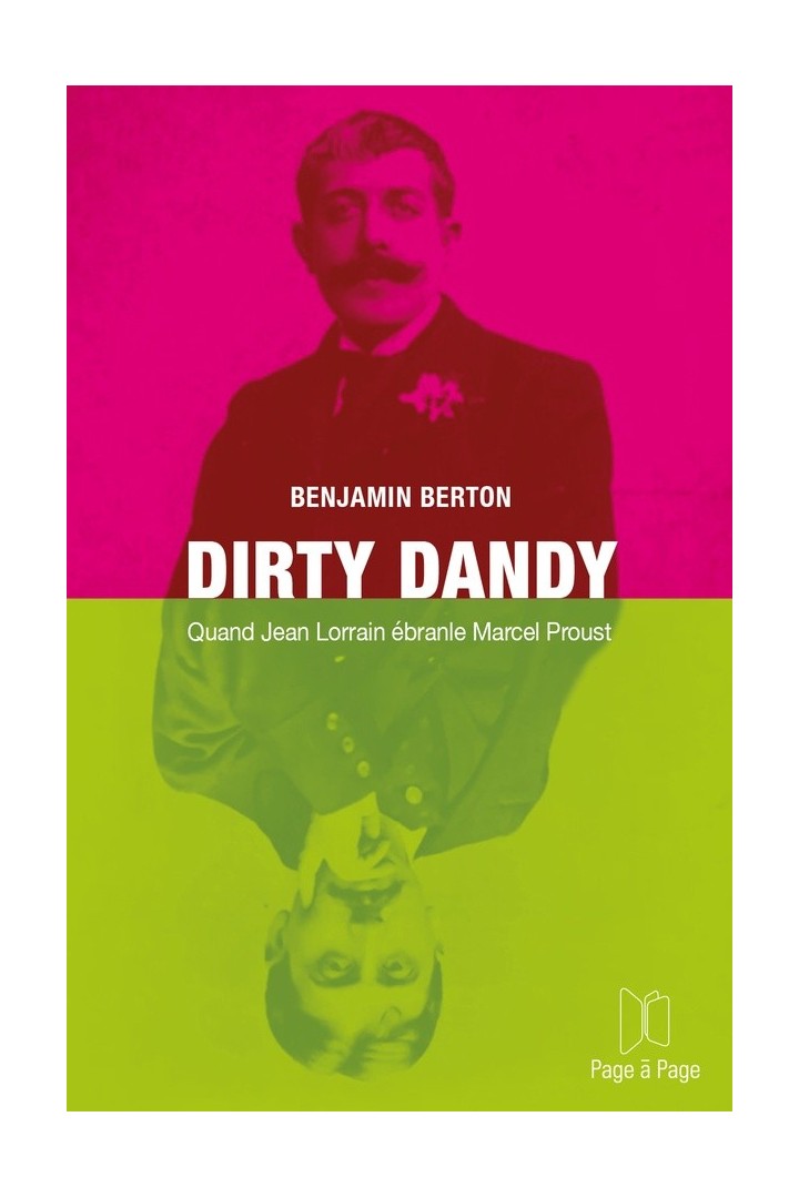 Dirty Dandy : Quand Jean Lorrain ébranle Marcel Proust