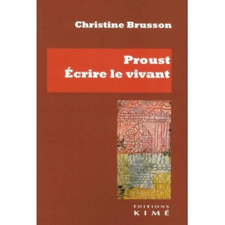 Proust, écrire le vivant