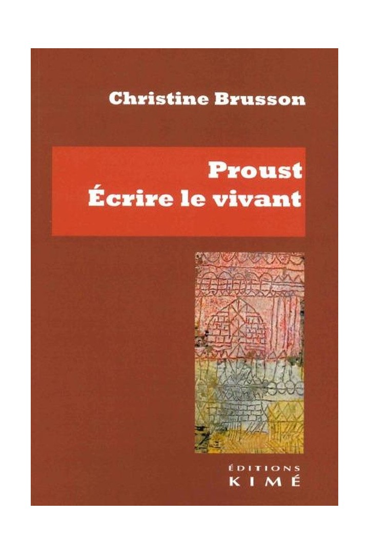 Proust, écrire le vivant