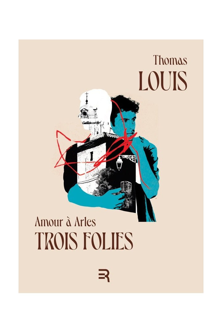 Amour à Arles : Trois folies