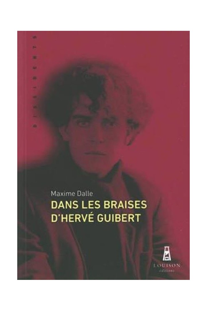 Dans les braises d'Hervé Guibert