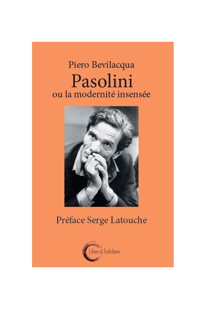 Pasolini ou la modernité insensée