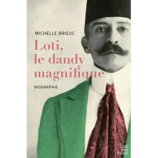 Loti, le dandy magnifique
