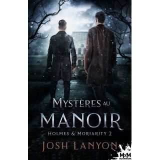 Holmes et Moriarity Tome 2 ; mystères au manoir