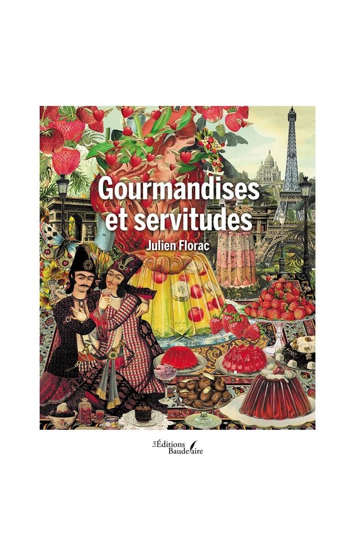 Gourmandises et servitudes