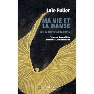Ma vie et la danse ; Ecrits sur la danse