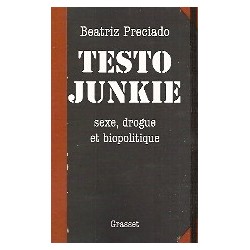 Testo Junkie - sexe, drogue et biopolitique