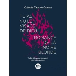 Tu as vu le visage de dieu ; romance de la blonde noire