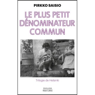 Trilogie de Helsinki Tome 1 : Le plus petit dénominateur commun