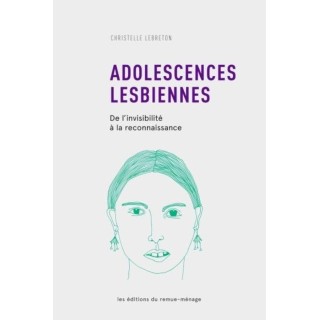 Adolescences lesbiennes ; de l'invisibilité à la reconnaissance