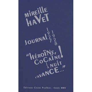 Journal 1927-1928 "héroïne, cocaïne ! la nuit s'avance..."
