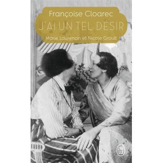 J'ai un tel désir ; Marie Laurencin et Nicole Groult