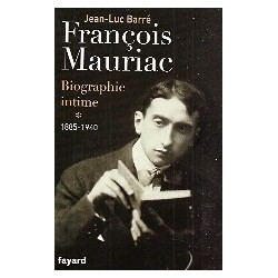 François Mauriac - Biographie intime tome 1 (1885-1940)