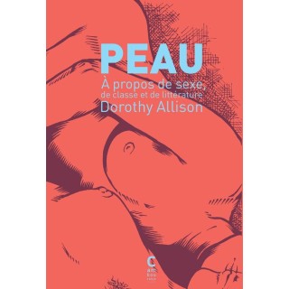 Peau ; à propos de sexe, de classe et de littérature