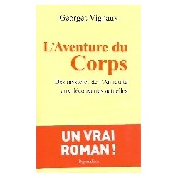 L'Aventure du Corps - Des mystères de l'Antiquité aux découvertes actuelles