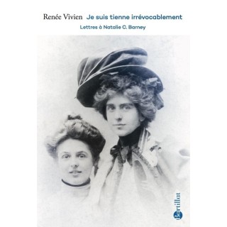 Je suis tienne irrévocablement : lettres à Natalie C. Barney