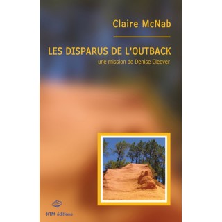 Les disparus de l'Outback ; une mission de Denise Cleever