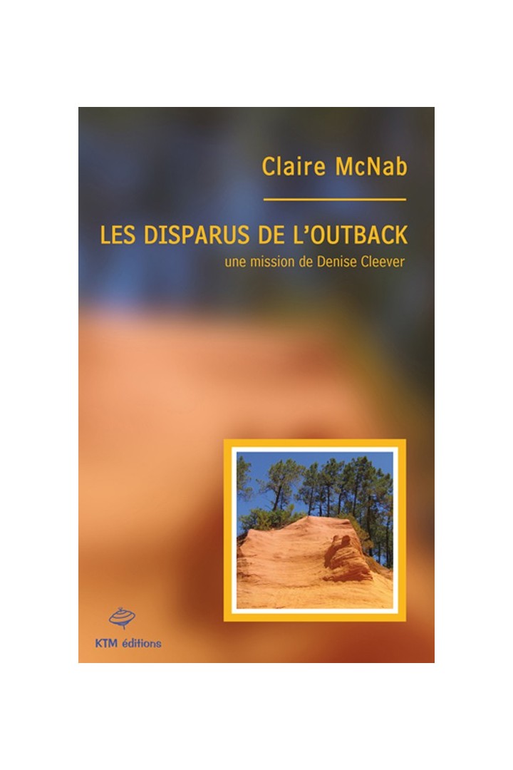 Les disparus de l'Outback ; une mission de Denise Cleever