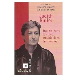 Judith Butler -Trouble dans le sujet, trouble dans les normes